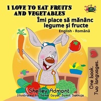 Abbildung von: I Love to Eat Fruits and Vegetables (English Romanian Bilingual Collection) - English Romanian Bilingual Collection