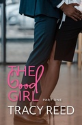 Cover: The Good Girl Part One - The Good Girl