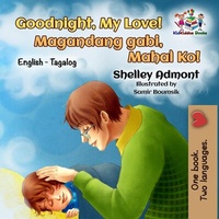 Abbildung von: Goodnight, My Love! Magandang gabi, Mahal Ko! (English Tagalog Bilingual Collection) - English Tagalog Bilingual Collection