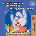 Cover: I Love to Sleep in My Own Bed (English Hebrew Bilingual Collection) - English Hebrew Bilingual Collection