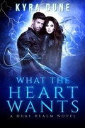 Cover: What The Heart Wants (Dual Realm, #3) - Shadow Portal Books