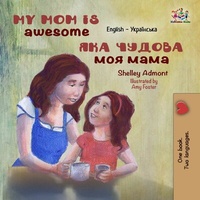 Abbildung von: My Mom is Awesome (English Ukrainian Bilingual Collection) - KidKiddos Books Ltd.
