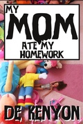 Cover: My Mom Ate My Homework - Wonderland Press