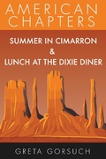 Cover: Summer in Cimarron & Lunch at the Dixie Diner (American Chapters) - Wayzgoose Press
