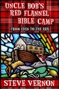 Cover: Uncle Bob's Red Flannel Bible Camp - From Eden to the Ark - Stark Raven Publishing
