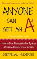 Cover: Anyone Can Get An A+: How To Beat Procrastination, Reduce Stress and Improve Your Grades - Dreamcatcher Books
