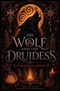Cover: The Wolf and the Druidess - Cornelia Amiri