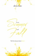 Cover: From Summer and Fall (The Four Seasons Series, #1) - The Four Seasons Series