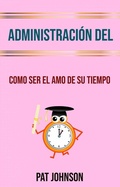 Cover: Administraci&oacute;n Del Tiempo: Como Ser El Amo De Su Tiempo (Reflections from an Outdoorsman: A Deer and Turkey Hunting Book by Kevin Lee McIver.) - Pat Johnson