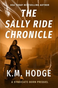 Enlarge image Cover: The Sally Ride Chronicle (The Syndicate-Born Trilogy, #4) - Evolved Publishing LLC