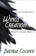 Cover: Wings of Creation (Fremont's Children, #3) - WordFire Press