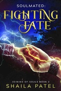 Cover: Fighting Fate (Joining of Souls, #2) - East Girl Publishing, LLC