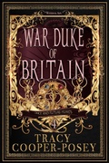 Cover: War Duke of Britain (Once and Future Hearts, #4) - Stories Rule Press