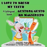 Abbildung von: I Love to Brush My Teeth Gustong-gusto ko Magsipilyo (English Tagalog Book for Kids) - English Tagalog Bilingual Collection