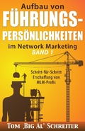 Cover: Aufbau von F&Uuml;HRUNGSPERS&Ouml;NLICHKEITEN im Network Marketing BAND 1: Schritt-f&uuml;r-Schritt Anleitung zur Ausbildung von MLM-Profis - Fortune Network Publishing Inc.