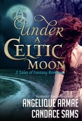 Cover: Under A Celtic Moon (2 Tales of Fantasy Romance) - Summerborne Books, LLC