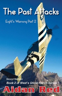 Enlarge image Cover: Eight's Warning: The Past Attacks (West's Ghost Ranch, #2) - Aidan Red