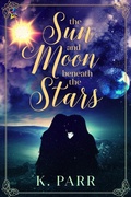 Cover: The Sun and Moon beneath the Stars - NineStar Press, LLC
