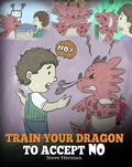 Cover: Train Your Dragon To Accept No (My Dragon Books, #7) - My Dragon Books