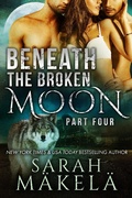 Cover: Beneath the Broken Moon: Part Four - Kissa Press LLC