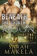 Cover: Beneath the Broken Moon: Part Two - Kissa Press LLC