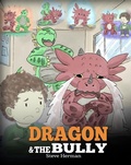 Cover: Dragon and The Bully (My Dragon Books, #5) - My Dragon Books