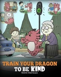 Cover: Train Your Dragon To Be Kind (My Dragon Books, #9) - My Dragon Books