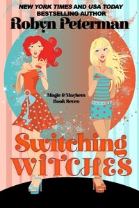 Enlarge image Cover: Switching Witches (Magic and Mayhem, #7) - Robyn Peterman