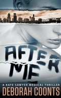 Cover: After Me (The Kate Sawyer Medical Thriller Series, #1) - The Kate Sawyer Medical Thriller Series