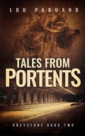 Cover: Tales from Portents - Greystone Book Two - Eleven Ten Publishing