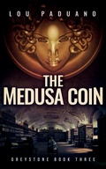 Cover: The Medusa Coin - Greystone Book Three - Eleven Ten Publishing
