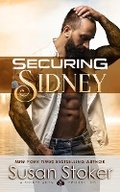 Cover: Securing Sidney (SEAL of Protection: Legacy, #2) - Stoker Aces Production LLC