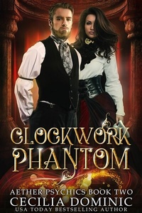 Enlarge image Cover: Clockwork Phantom (Aether Psychics, #2) - Cecilia Dominic