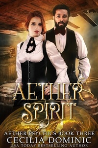 Enlarge image Cover: Aether Spirit (Aether Psychics, #3) - Cecilia Dominic