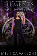 Cover: Elements of Magic (House of Xannon, #5) - Melinda VanLone