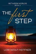 Cover: The First Step (Between Worlds, #3) - Head in the Ground Publishing