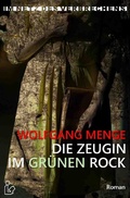 Cover: IM NETZ DES VERBRECHENS - DIE ZEUGIN IM GR&Uuml;NEN ROCK - epubli