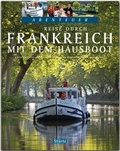Cover: Reise durch Frankreich mit dem Hausboot - Teil I - St&uuml;rtz