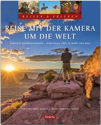 Abbildung von: Reise mit der Kamera um die Welt - Perfekte Reisefotografie - Reisen & Erleben - Stürtz