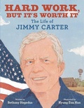 Cover: Hard Work, but It's Worth It: The Life of Jimmy Carter - HarperCollins