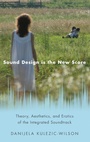 Cover: Sound Design is the New Score - Oxford University Press Inc