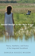 Cover: Sound Design is the New Score - Oxford University Press Inc
