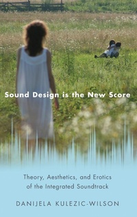 Enlarge image Cover: Sound Design is the New Score - Oxford University Press Inc