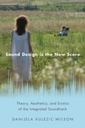 Cover: Sound Design is the New Score - Oxford University Press Inc