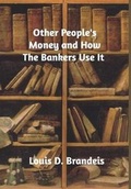 Cover: Other People's Money and How the Bankers Use It - Blurb