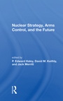 Cover: Nuclear Strategy, Arms Control, and the Future - Routledge