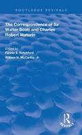Cover: The Correspondence of Sir Walter Scott and Charles Robert Maturim - Routledge