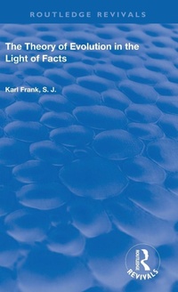 Enlarge image Cover: The Theory of Evolution in the Light of Facts - Routledge
