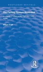Cover: The Factory System Illustrated - Routledge