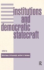Cover: Institutions And Democratic Statecraft - Routledge